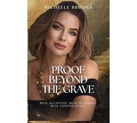 Proof Beyond the Grave: Real Accounts. Real Memories. Real Continuation. (The Remembrance Series)