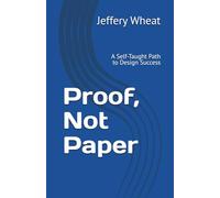 Proof, Not Paper: A Self-Taught Path to Design Success