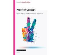 Proof-of-Concept: Visions of Peace and Nonviolence in Pop Culture: 422 (Philosophy of Peace, 422)