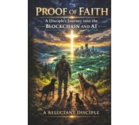 Proof of Faith: A Disciple’s Journey into the Blockchain and AI