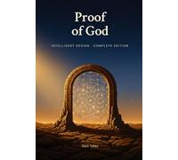 Proof of God: Intelligent Design - Complete Edition