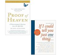 Proof of Heaven By Eben Alexander, If I Could Tell You Just One Thing By Richard Reed 2 Books Collection Set