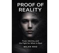 Proof of Reality: Trust, Identity, and the Fight for What Is Real