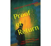 Proof of Return: When love reaches beyond what we can hold