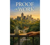 Proof of Work: A novel about what happens when the money stops working - and what still does.