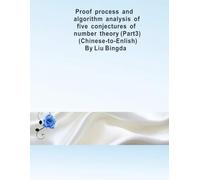 Proof process and algorithm analysis of five conjectures of nunber theory (Part3) (Chinese-to-Enlish): Liu Theorem and algorithm (Liu's Theorem and Algorithm)