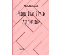 Proof That I Paid Attention: Math Lined Subject Notebook - Standard Colour Edition