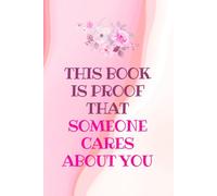 Proof That Someone Cares About You: A Lined Journal for Comfort, Encouragement & Self-Healing: Anxiety Relief Notebook | Self-Care Writing Diary | 6" x 9" Notebook