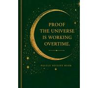 Proof the Universe is Working Overtime Journal: An Evidence Log for the Life You're Calling In: Emerald Green
