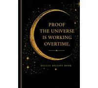 Proof the Universe is Working Overtime Journal: An Evidence Log for the Life You're Calling In - Obsidian Black