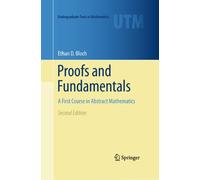 Proofs and Fundamentals: A First Course in Abstract Mathematics: 0 (Undergraduate Texts in Mathematics)