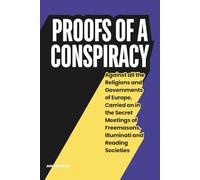 Proofs of a Conspiracy & the Washington/Jefferson Letters regarding Adam Weishaupt - Cover illustrated by Robert Jordan G.: (Hermes Publica Classics)