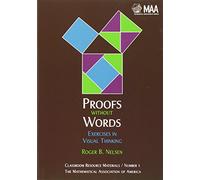Proofs without Words: Exercises in Visual Thinking (Classroom Resource Materials)