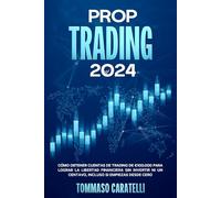 PROP TRADING 2024: Cómo obtener cuentas de trading de €100.000 para lograr la libertad financiera sin invertir ni un centavo, incluso si empiezas desde cero