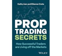 Secretos del Prop Trading: Cómo los operadores exitosos viven de los mercados – Wiley-VCH