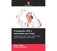 Propagação, EMS e hemostasia em Tridax: Propagação in vitro, efeito do metano sulfonato de etilo e estudos hemostáticos em Tridax procumbens