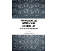 Propaganda and International Criminal Law: From Cognition to Criminality