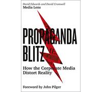 Propaganda Blitz: How the Corporate Media Distort Reality
