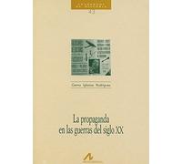 PROPAGANDA EN LAS GUERRAS DEL SIGLO XX, LA (Cuadernos de historia)