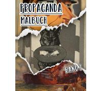 Propaganda Malbuch: Band 3 Von Historischen Plakate Aus Ww1 Ww2 Weltkrieg Kalten Krieg Alte Patriotische Kunst Politische Drucke Amerikanische Poster ... Entspannung Stressabbau (alte Propaganda)