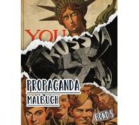 Propaganda Malbuch: Band 5 Von Historischen Plakate Aus Ww1 Ww2 Weltkrieg Kalten Krieg Alte Patriotische Kunst Politische Drucke Amerikanische Poster ... Entspannung Stressabbau (alte Propaganda)