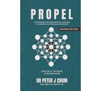 PROPEL: A Framework for Transformative Coaching in Leadership and Personal Development