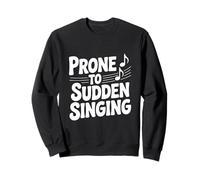 Propenso a Cantar repentinamente Divertido para los Amantes de la música Sudadera