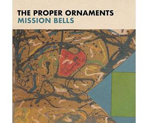 Proper Ornaments, the - Mission Bells