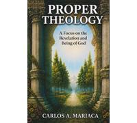PROPER THEOLOGY: A Focus on the Revelation and Being of God