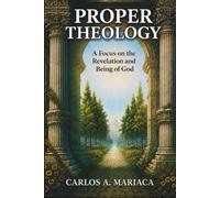 PROPER THEOLOGY: A Focus on the Revelation and Being of God