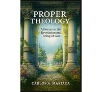 PROPER THEOLOGY: A Focus on the Revelation and Being of God