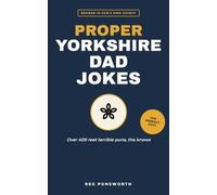 Proper Yorkshire Dad Jokes: Over 400 Reet Terrible Puns, Tha Knows The Perfect Gift for Yorkshiremen