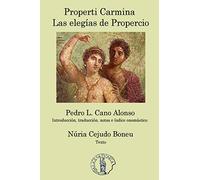 Properti Carmina. Las elegías de Propercio. (Sección de Filología Clásica)
