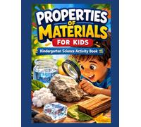 Properties of Materials for Kids: Kindergarten Science Activity Book