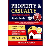 Property and Casualty Insurance Exam Study Guide 2025-2026: Master All 10 Exam Topics with Proven Strategies and Comprehensive Practice Questions