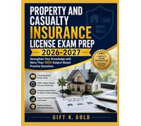 PROPERTY AND CASUALTY INSURANCE LICENSE EXAM PREP 2026-2027: Strengthen Your Knowledge with More Than 1000 Subject-Based Practice Questions