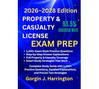 Property & Casualty License Exam prep: Complete Study Guide with 1,200+ Practice Questions, Detailed Explanations, and Proven Test Strategies