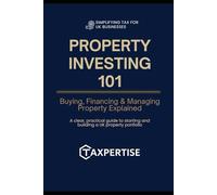 Property Investing 101: Build Wealth from Scratch: 1 (Tax-Smart Property Investor Series)