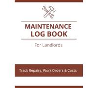 Property Maintenance Log Book for Landlords: | Track Repairs, Work Orders, Contractors & Costs | Rental Property Record Book
