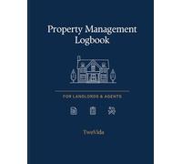 Property Management Logbook: For Landlords & Agents