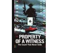PROPERTY OF A WITNESS : The Count That Never Ends: Some burdens aren’t carried. They carry you.