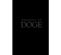 Property of DOGE Journal (Department of Government Efficiency), 120 Lined Pages: Fun Gift for Dad, Brother, Husband, Wife, Sister, Co-Worker