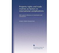 Property rights and trade rivalries as factors in international complications: With special reference to investments and concessions