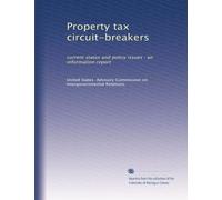 Property tax circuit-breakers: current status and policy issues : an information report