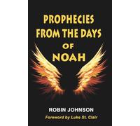 Prophecies from the Days of Noah