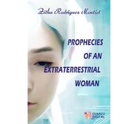 PROPHECIES OF AN EXTRATERRESTRIAL WOMAN