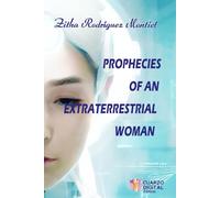 PROPHECIES OF AN EXTRATERRESTRIAL WOMAN