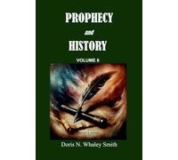 PROPHECY AND HISTORY: VOLUME 6