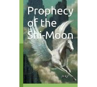 Prophecy of the Shi-Moon: Portal to Another World