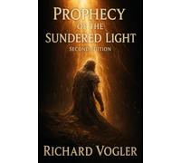 Prophecy of the Sundered Light: Second Edition